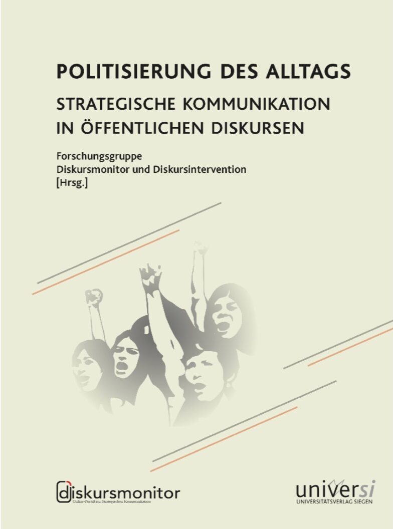 Bookcover of "Politisierung des Alltags. Strategische Kommunikation in öffentlichen Diskursen". You can see the title and a cutout of people demonstrating.