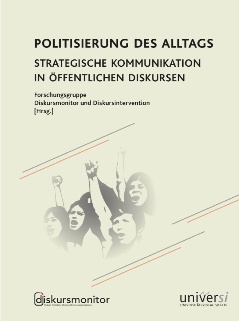 Buchcover "Politisierung des Alltags. Strategische Kommunikation in öffentlichen Diskursen". Zu sehen ist der Titel und ein Ausschnitt von protestierenden Menschen.