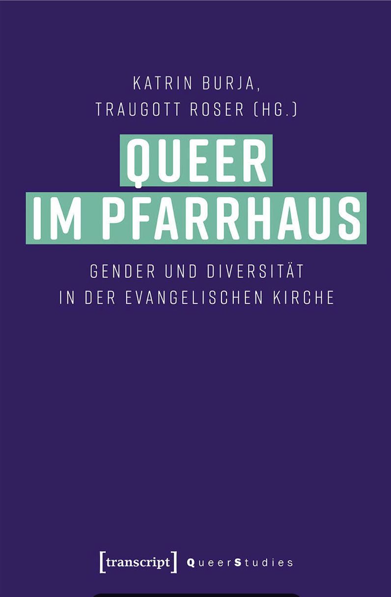 Book cover "Queer im Pfarrhaus. Gender und Diversität in der Evangelischen Kirche". Published by Katrin Burja and Traugott Roser.